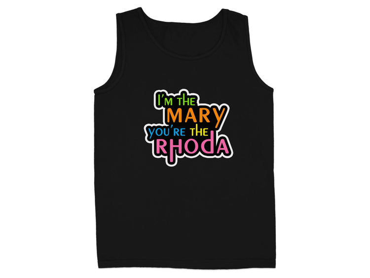 I'm The Mary You're The Rhoda Tank Top product type