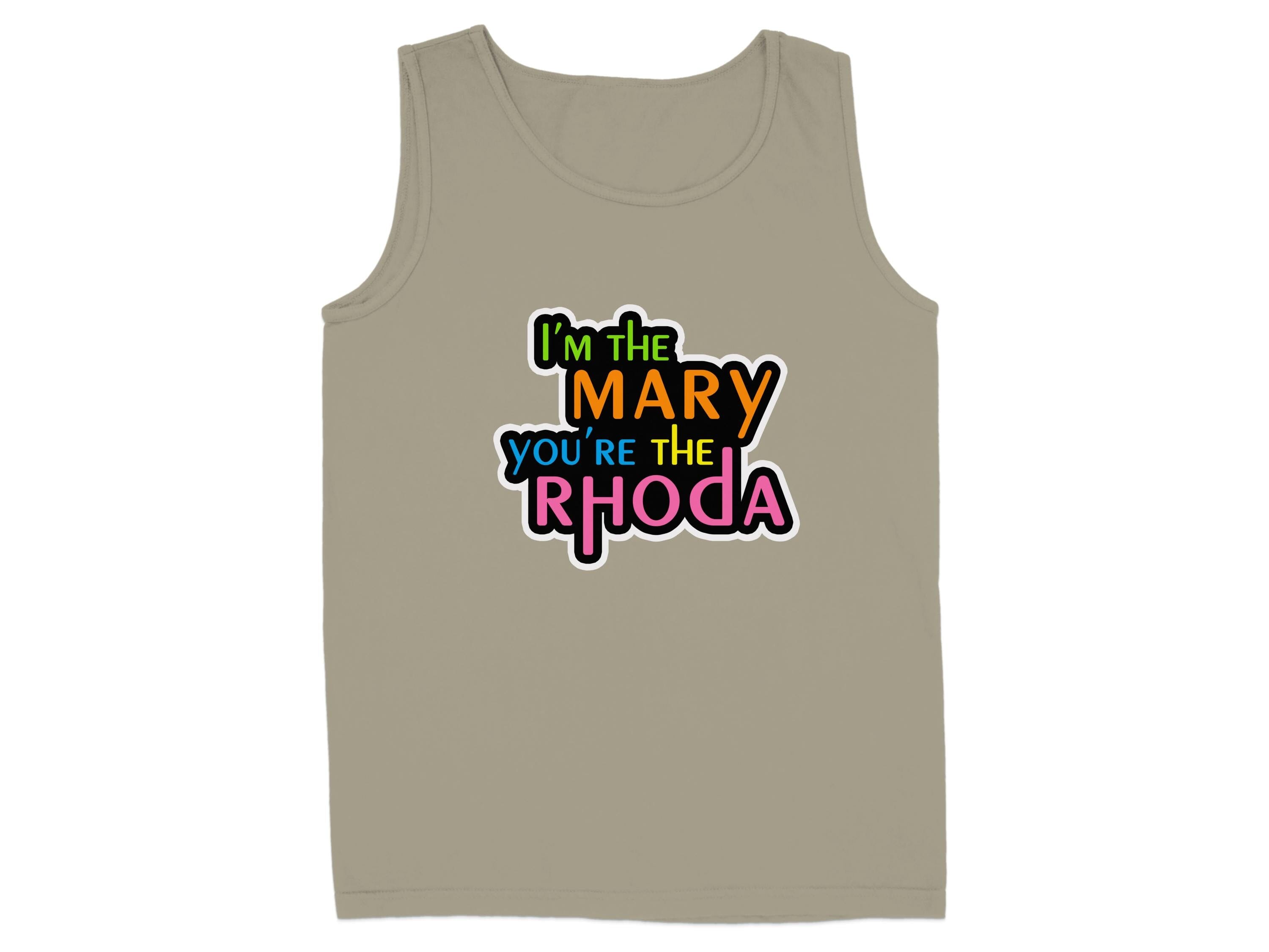 I'm the Mary You're the Rhoda Tank Top product type