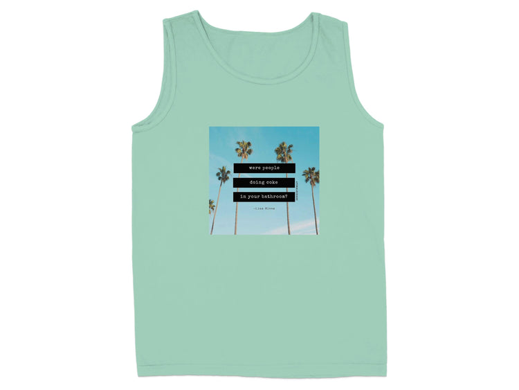 Were People Doing Coke in Your Bathroom Tank Top