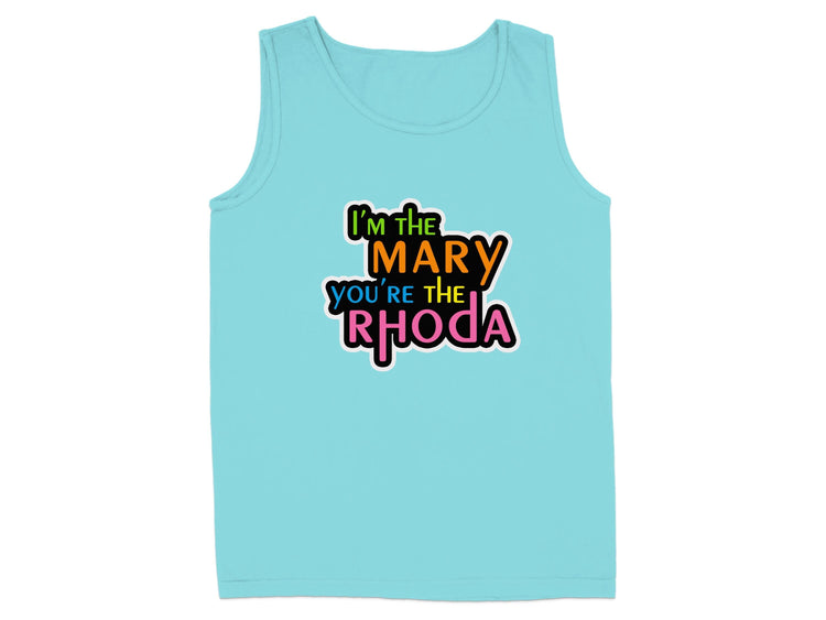 I'm The Mary You're The Rhoda Tank Top product