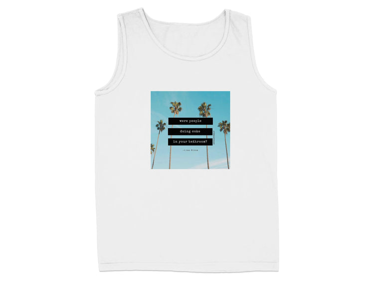 Were People Doing Coke in Your Bathroom Tank Top Product
