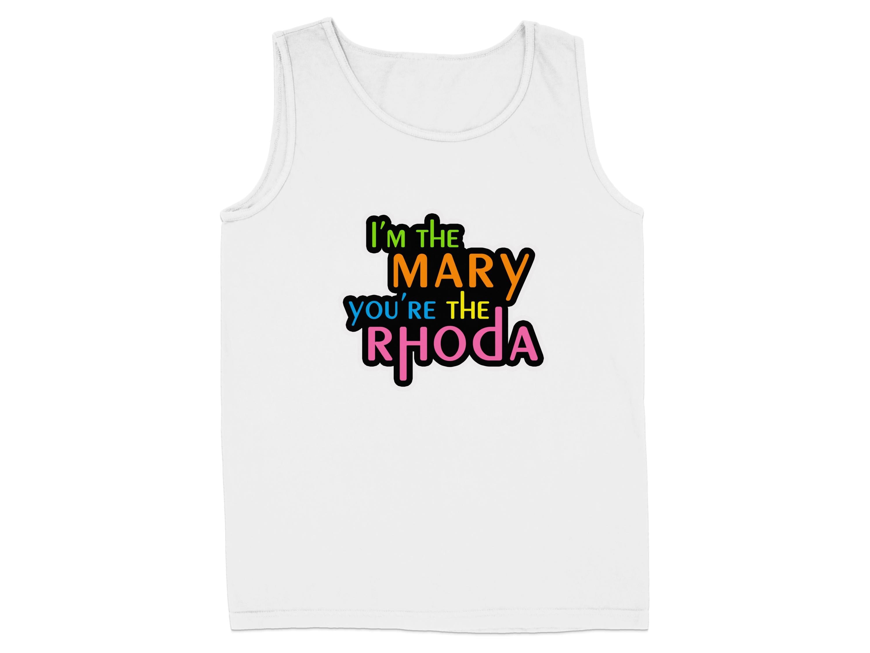 I'm the Mary You're the Rhoda Tank Top product