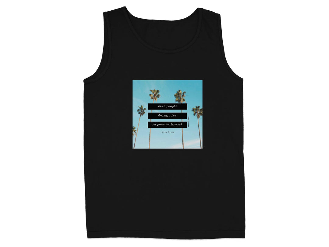Were People Doing Coke in Your Bathroom Tank Top