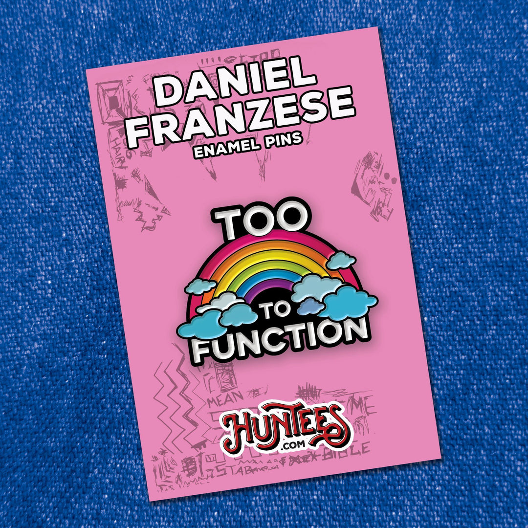 TOO GAY TO FUNTION • ENAMEL PIN