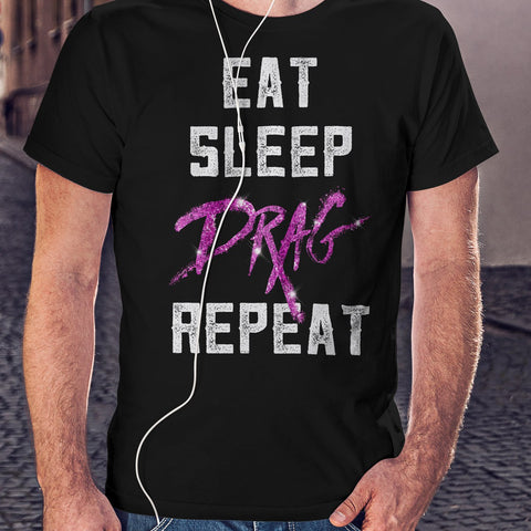 EAT SLEEP DRAG REPEAT